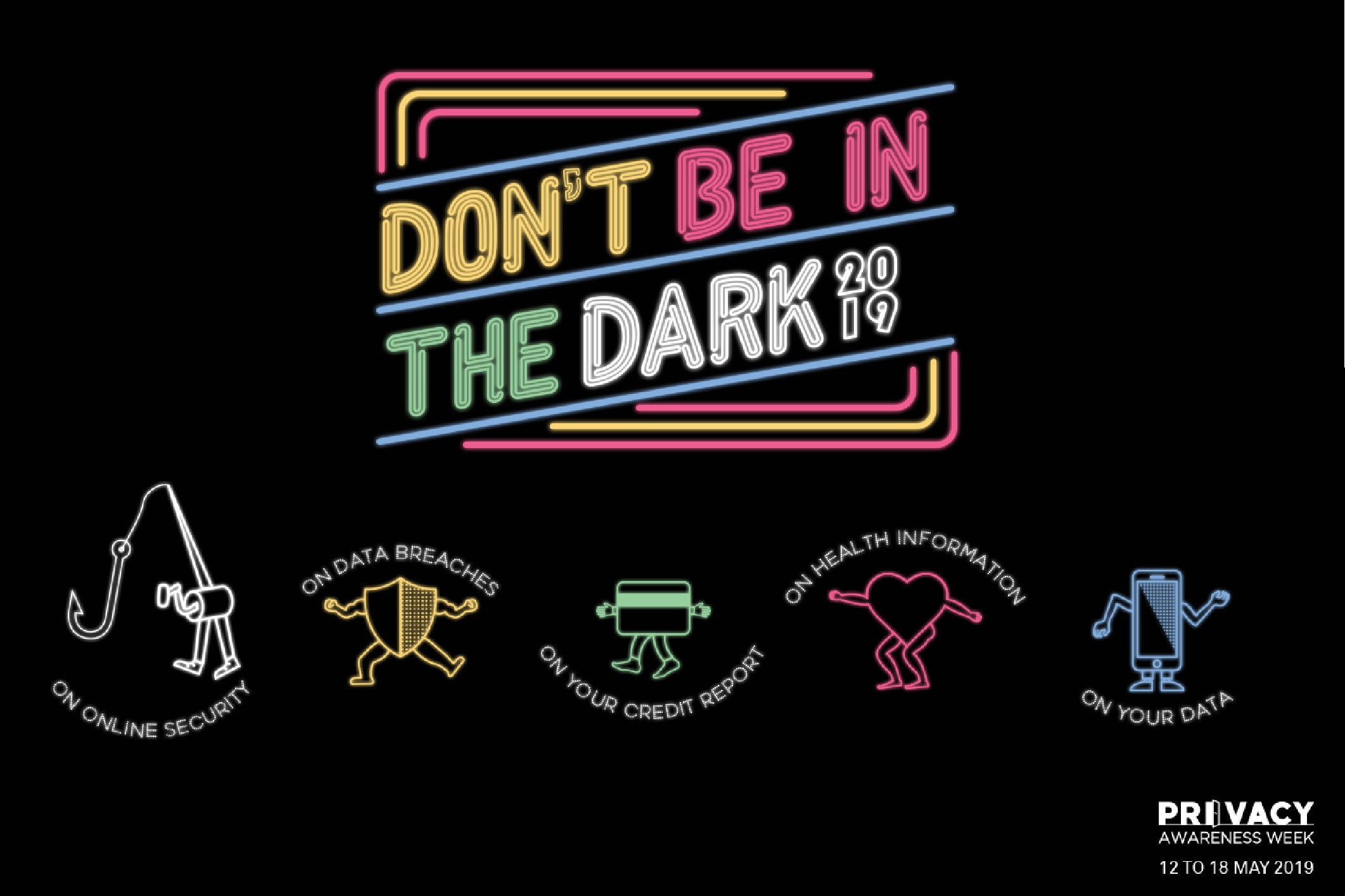Don't be in the dark 2019 written in illustrative neon lights